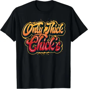 Urban hip hop graphic graffiti only thick chicks T-Shirt